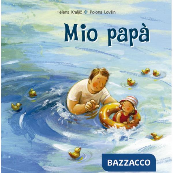 Mio papà. Ediz. a colori