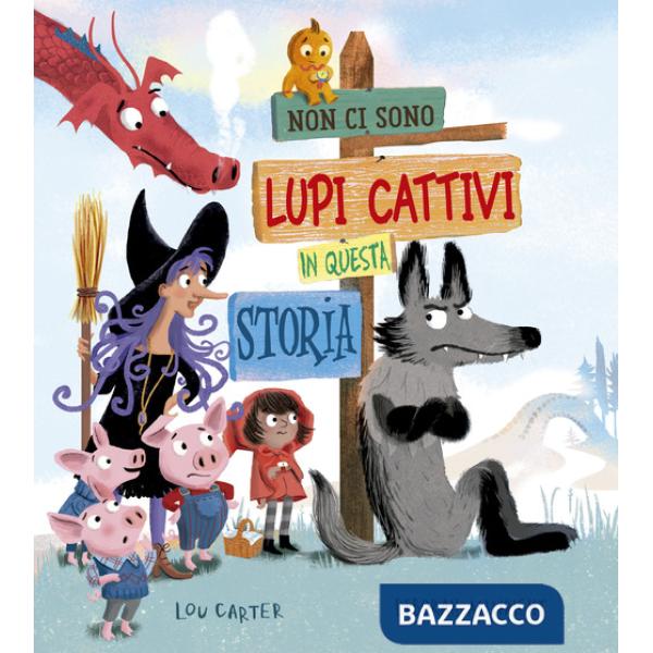 Non ci sono lupi cattivi in questa storia. Ediz. a colori