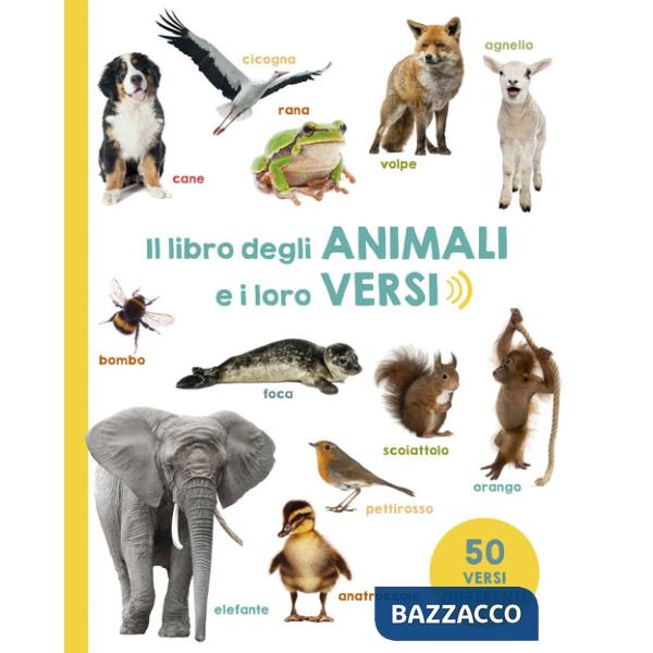 Libro degli animali e i loro versi. Ediz. a colori (Il)