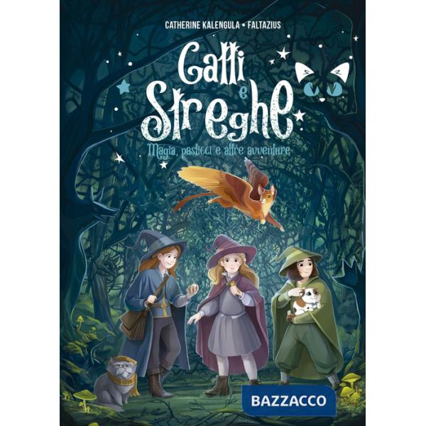 Gatti e streghe. Magia, pasticci e altre avventure