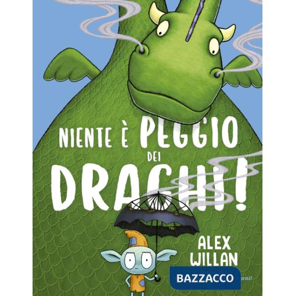 Niente è peggio dei draghi! Ediz. a colori