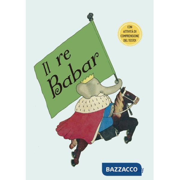 Re Babar. Ediz. a colori (Il)