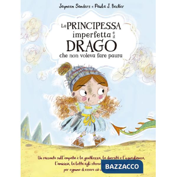 Principessa imperfetta e il drago che non voleva fare paura (La)