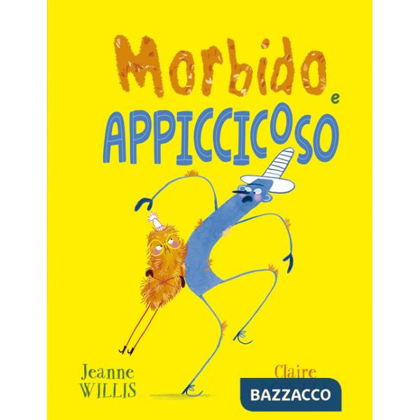 Morbido e appiccicoso. Ediz. illustrata