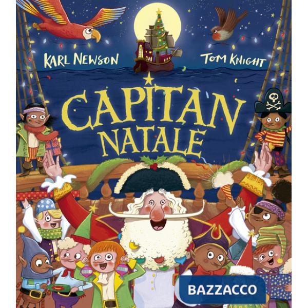 Capitan Natale. Ediz. a colori