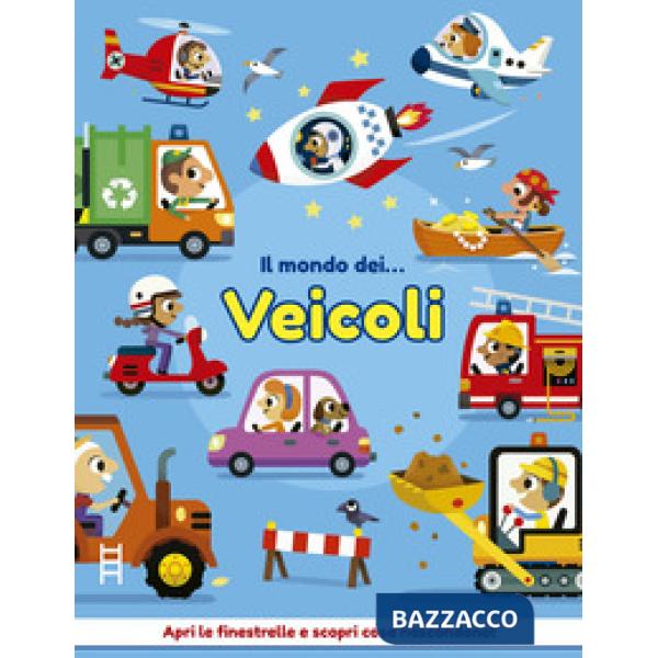 Mondo dei... veicoli. Ediz. a colori (Il)