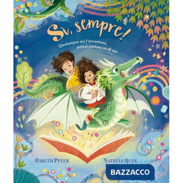 Sì, sempre! Qualunque sia l'avventura, potrai contare su di me. Ediz. illustrata