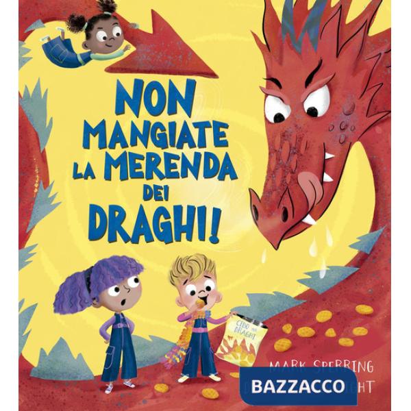 Non mangiate la merenda dei draghi!