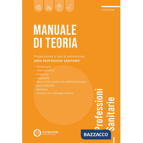 Manuale di teoria. Test di ammissione alle professioni sanitarie