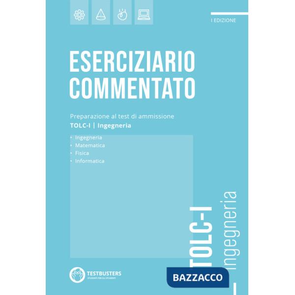 Testbusters. Eserciziario commentato. TOLC-I. Ingegneria