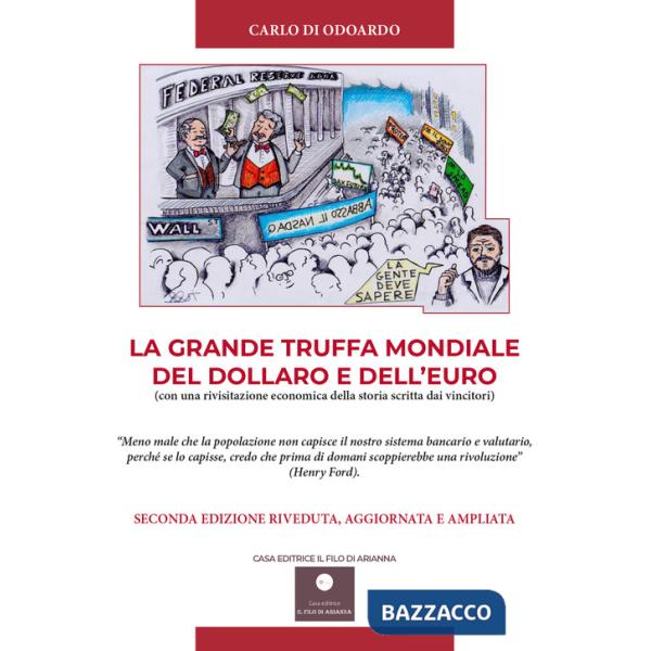 Grande truffa mondiale del Dollaro e dell'Euro. Con una rivisitazione economica della storia scritta dai vincitori (La)