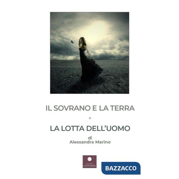 Sovrano e la terra e La lotta dell'uomo (Il)