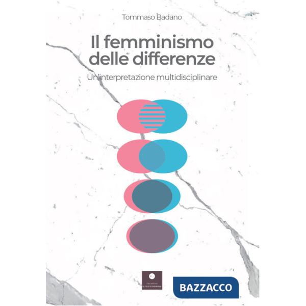Femminismo delle differenze. Un'interpretazione multidisciplinare (Il)
