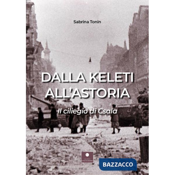 Dalla Keleti all'Astoria. Il ciliegio di Csala