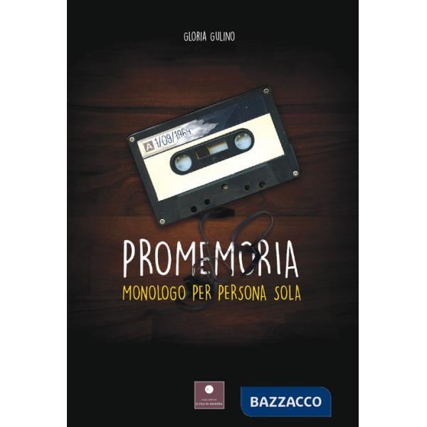 Promemoria. Monologo per persona sola