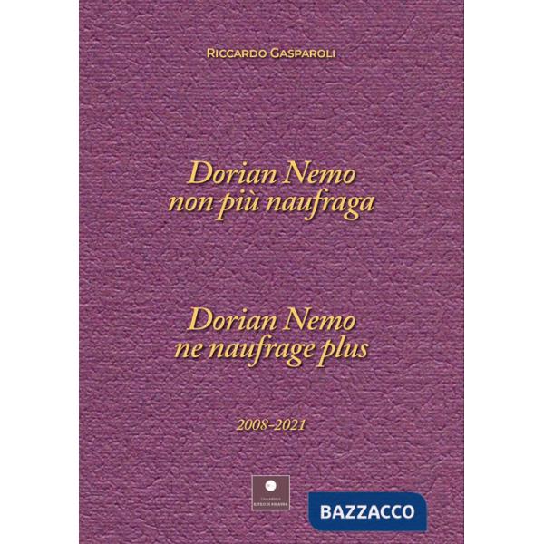 Dorian nemo non più naufraga-Dorian nemo ne naufrage plus 2008-2021. Ediz. bilingue