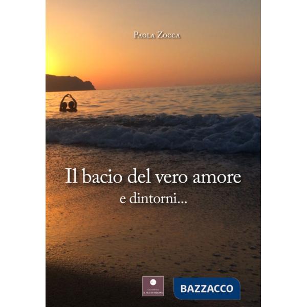 Bacio del vero amore e dintorni... (Il)