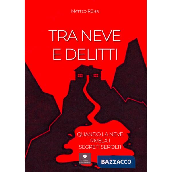 Tra neve e delitti. Quando la neve rivela i segreti sepolti