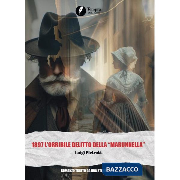 1897 l'orribile delitto della «marunnella»