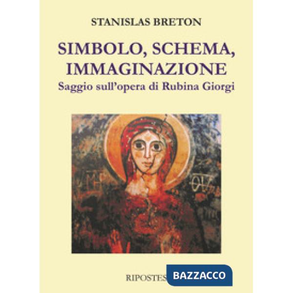 Simbolo, schema, immaginazione. Saggio sull'opera di Rubina Giorgi
