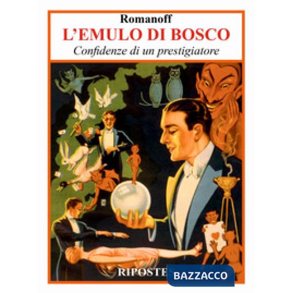 Emulo di bosco. Confidenze di un prestigiatore (L')