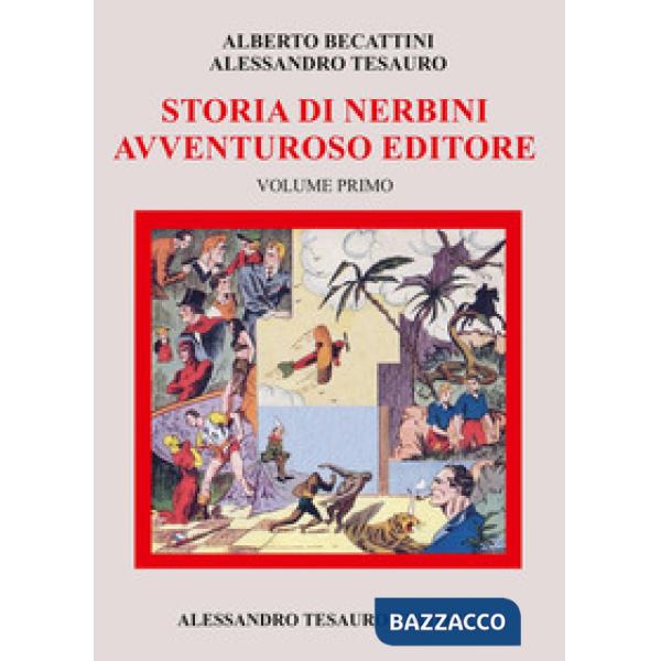 Storia di Nerbini. L'avventuroso editore. Vol. 1