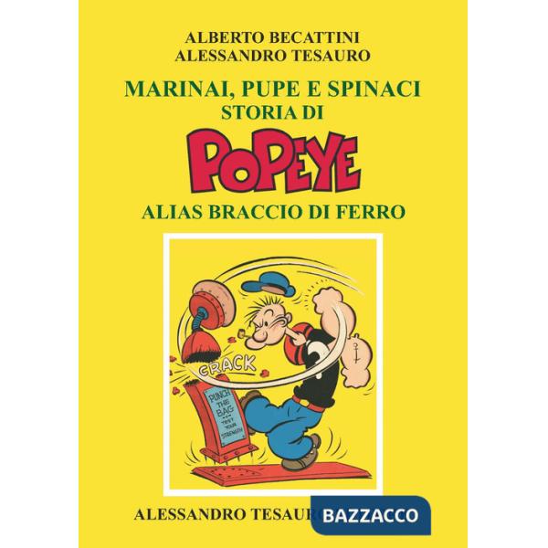 Marinai, pupe e spinaci. Storia di Popeye alias Braccio di Ferrro