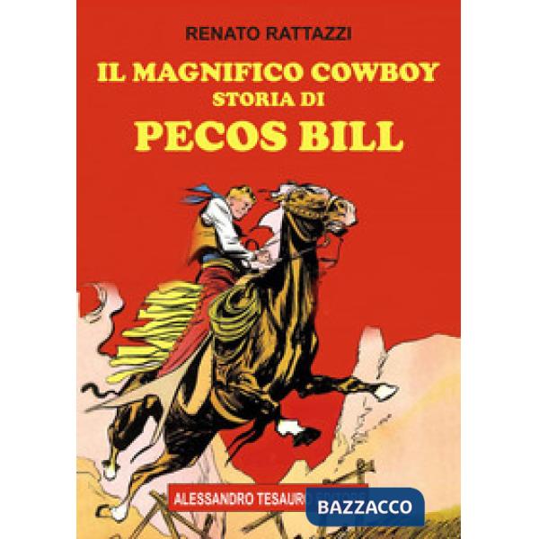Magnifico cowboy. Storia di Pecos Bill (Il)