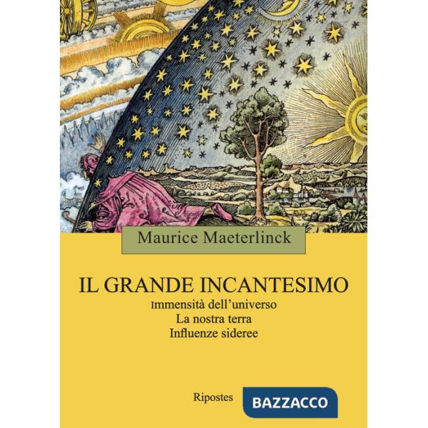 Grande incantesimo. Immensità dell'universo. La nostra terra. Influenze sideree (Il)