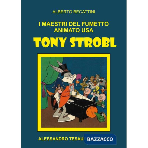 Maestri del fumetto animato USA. Tony Strobl (I)