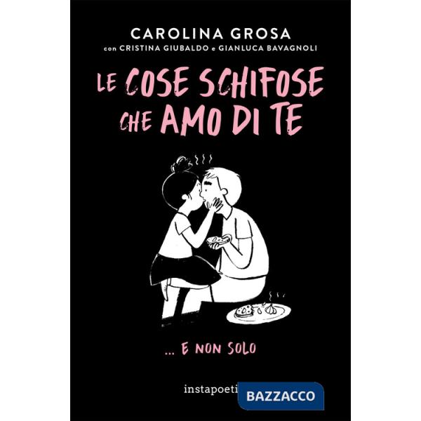 Cose schifose che amo di te. ...e non solo (Le)