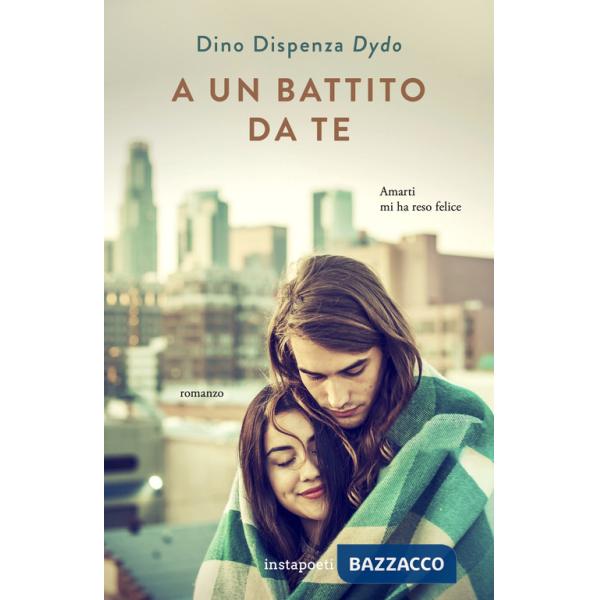 A un battito da te. Amarti mi ha reso felice