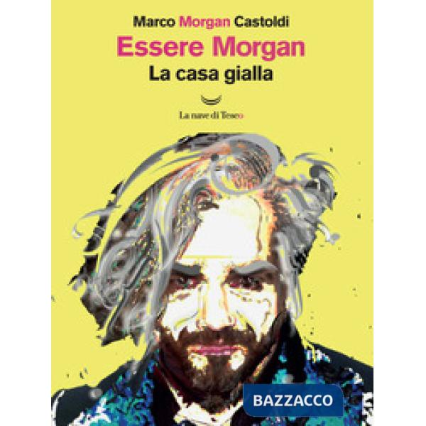 Essere Morgan. La casa gialla