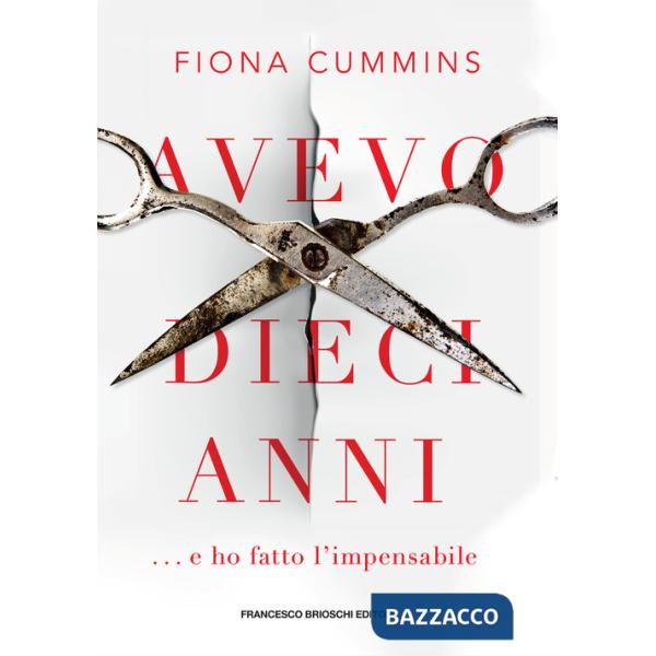 Avevo dieci anni... e ho fatto l'impensabile