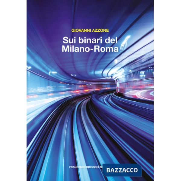 Sui binari del Milano-Roma