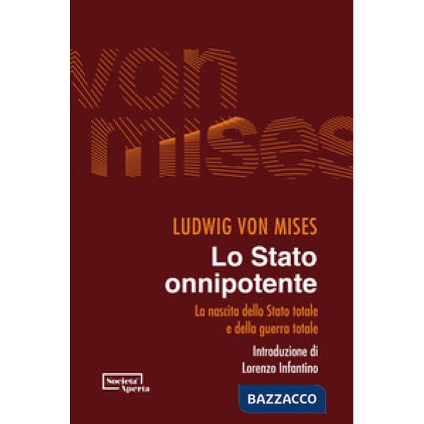 Stato onnipotente. La nascita dello Stato totale e della guerra totale (Lo)