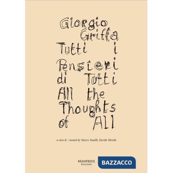 Giorgio Griffa. Tutti i pensieri di tutti-Giorgio Griffa. All the thoughts of all. Ediz. illustrata