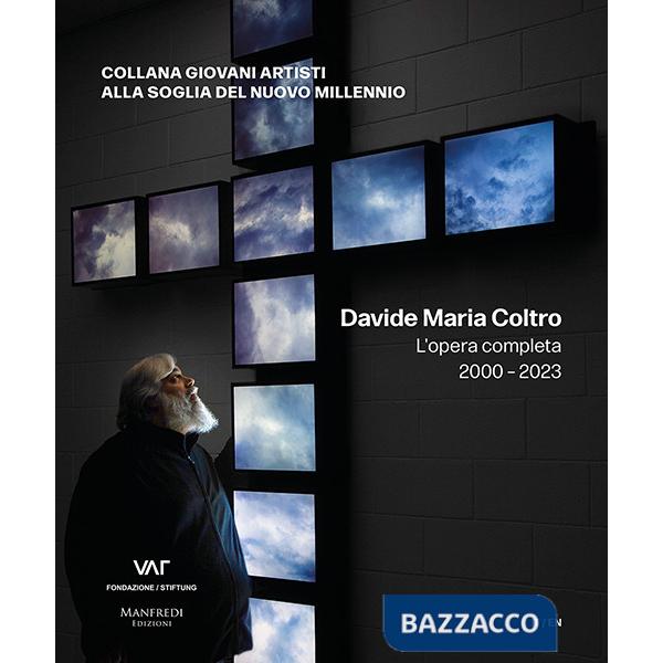 Davide Maria Coltro. L'opera completa 2000-2023. Ediz. italiana e inglese