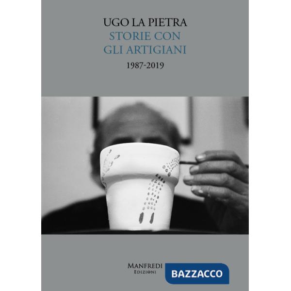 Ugo La Pietra. Storie con gli artigiani 1987-2019