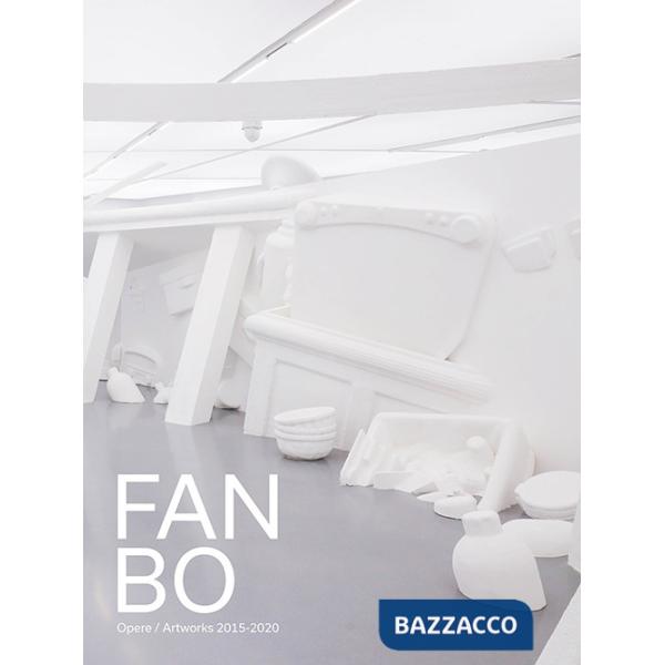 Fan Bo. Opere/Artworks 2015-2020. Ediz. italiana e inglese