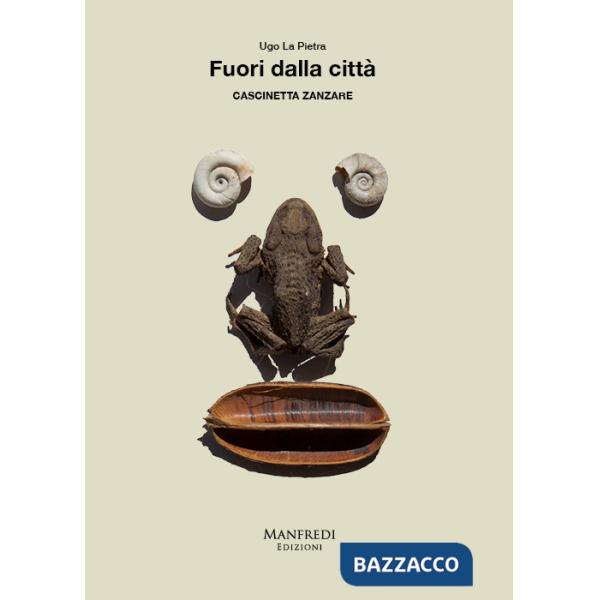 Fuori dalla città. Cascinetta Zanzare. Ediz. a colori