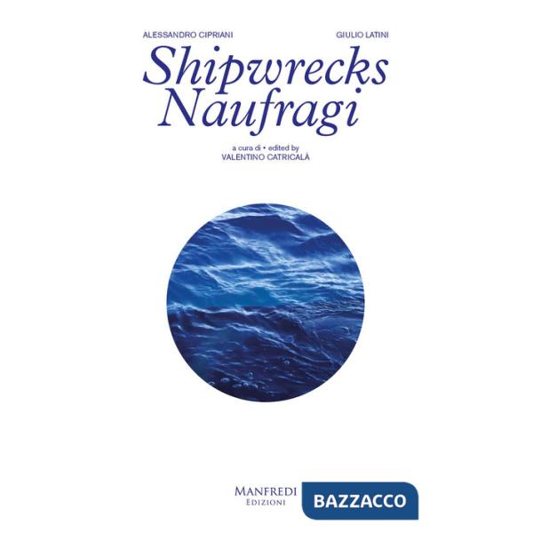 Shipwrecks-Naufragi. Ediz. bilingue
