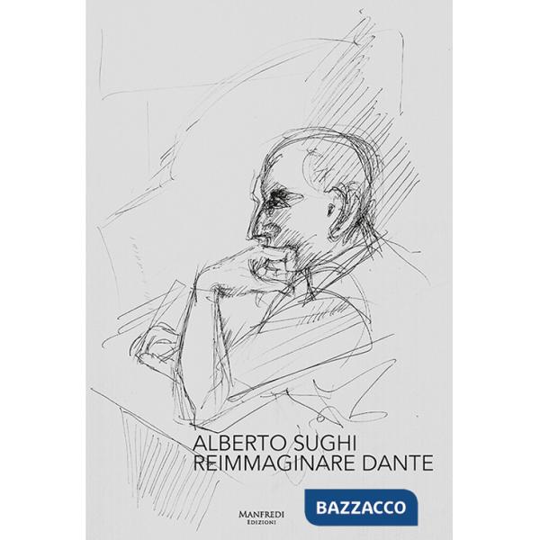 Alberto Sughi. Reimmaginare Dante. Ediz. illustrata