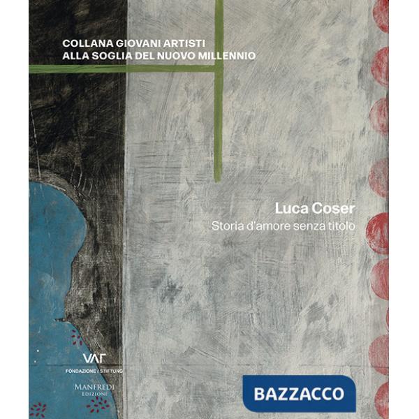 Luca Coser. Storia d'amore senza titolo. Ediz. italiana e inglese