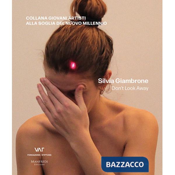 Silvia Giambrone. Don't look away. Ediz. italiana e inglese