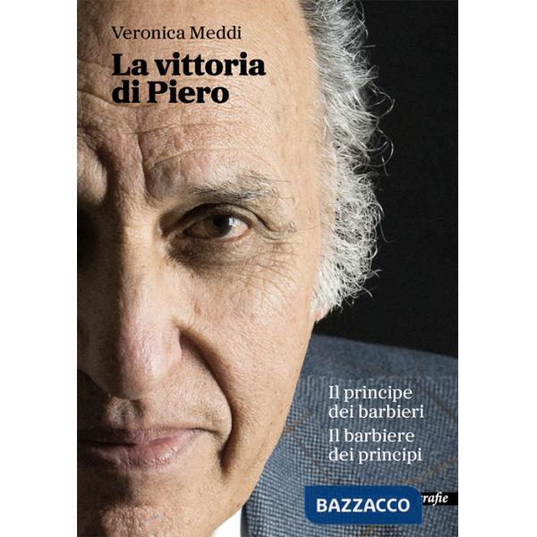 Vittoria di Piero. Il principe dei barbieri il barbiere dei principi (La)