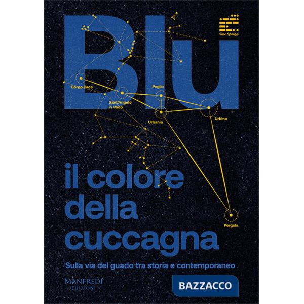 Blu: il colore della cuccagna. Sulla via del guado tra storia e contemporaneo