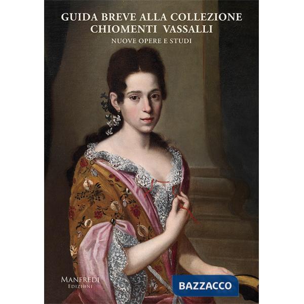 Guida breve alla collezione Chiomenti Vassalli. Nuove opere e studi