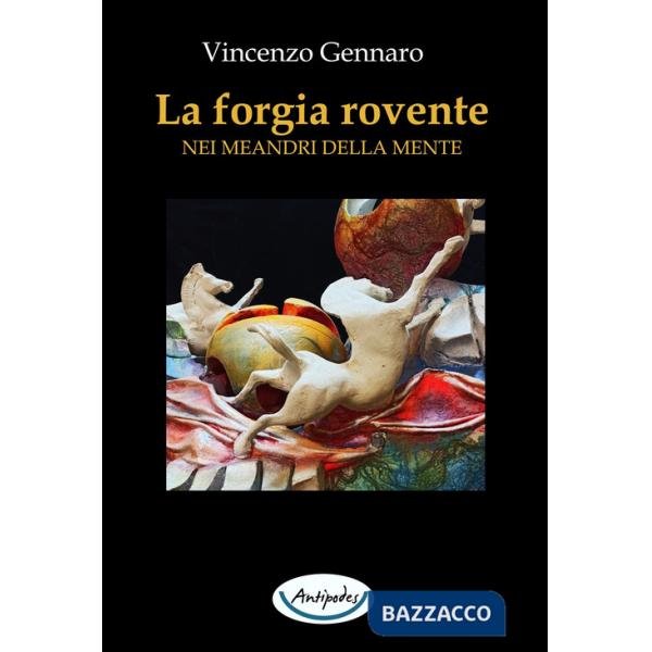 Forgia rovente. Nei meandri della mente (La)