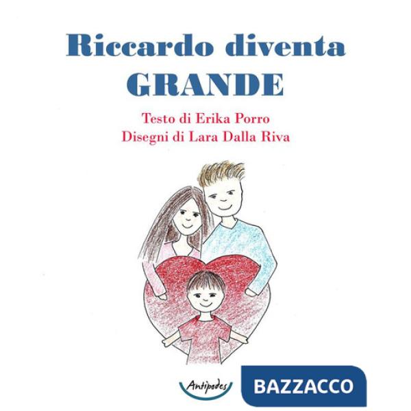 Riccardo diventa grande. Ediz. a colori